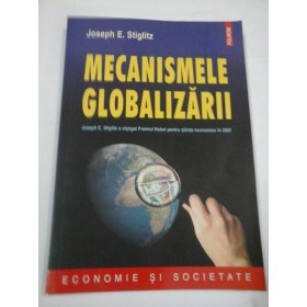 MECANISMELE  GLOBALIZARII  - Joseph  E. Stiglitz